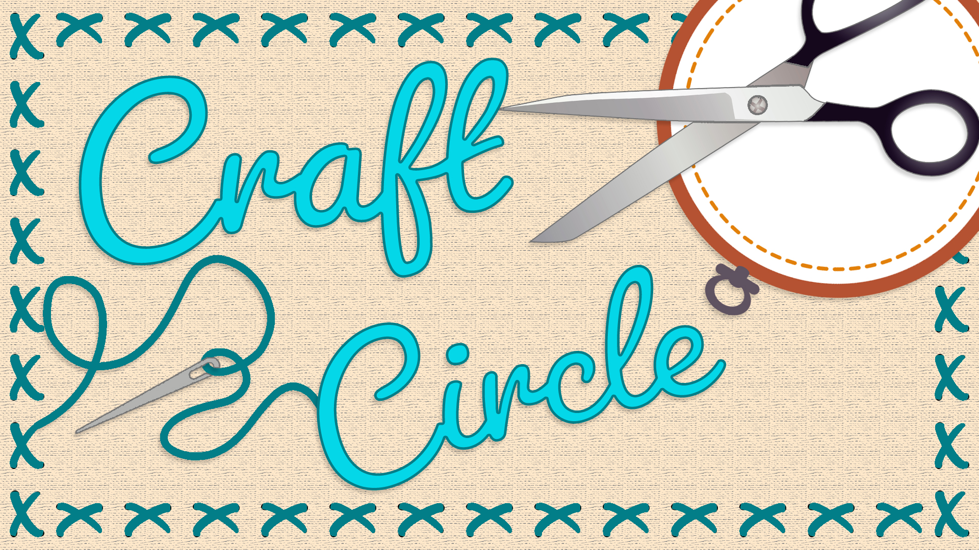 Image reads "Craft Circle" against a burlap background. There are cross stitches as a border around the image. An embroidery hoop and a pair of scissors cover the top right corner. A threaded needle is in the bottom left corner. 
