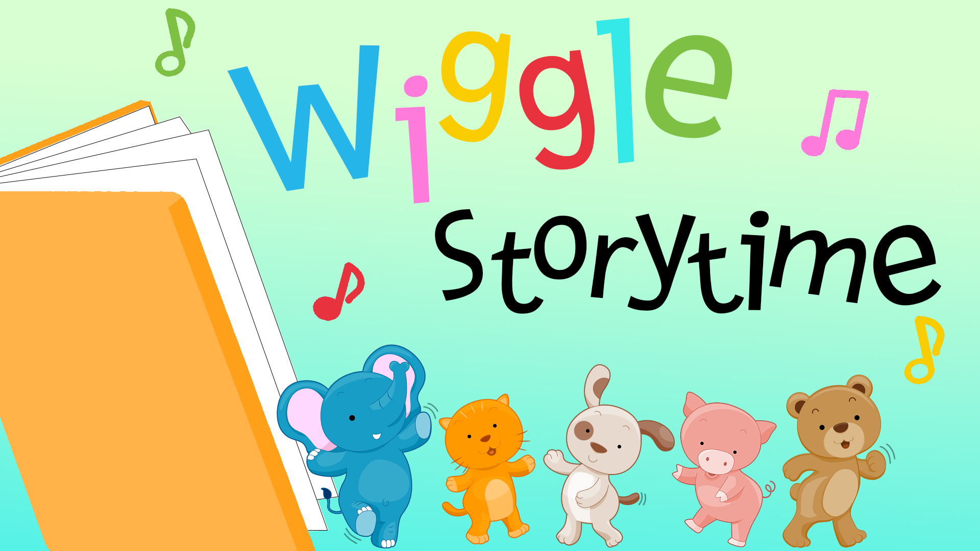 Image reads "Wiggle Storytime" on a blue to green gradient background. There is a large orange book on the left side and dancing animals along the bottom. There are random colorful music notes scattered in the background. 