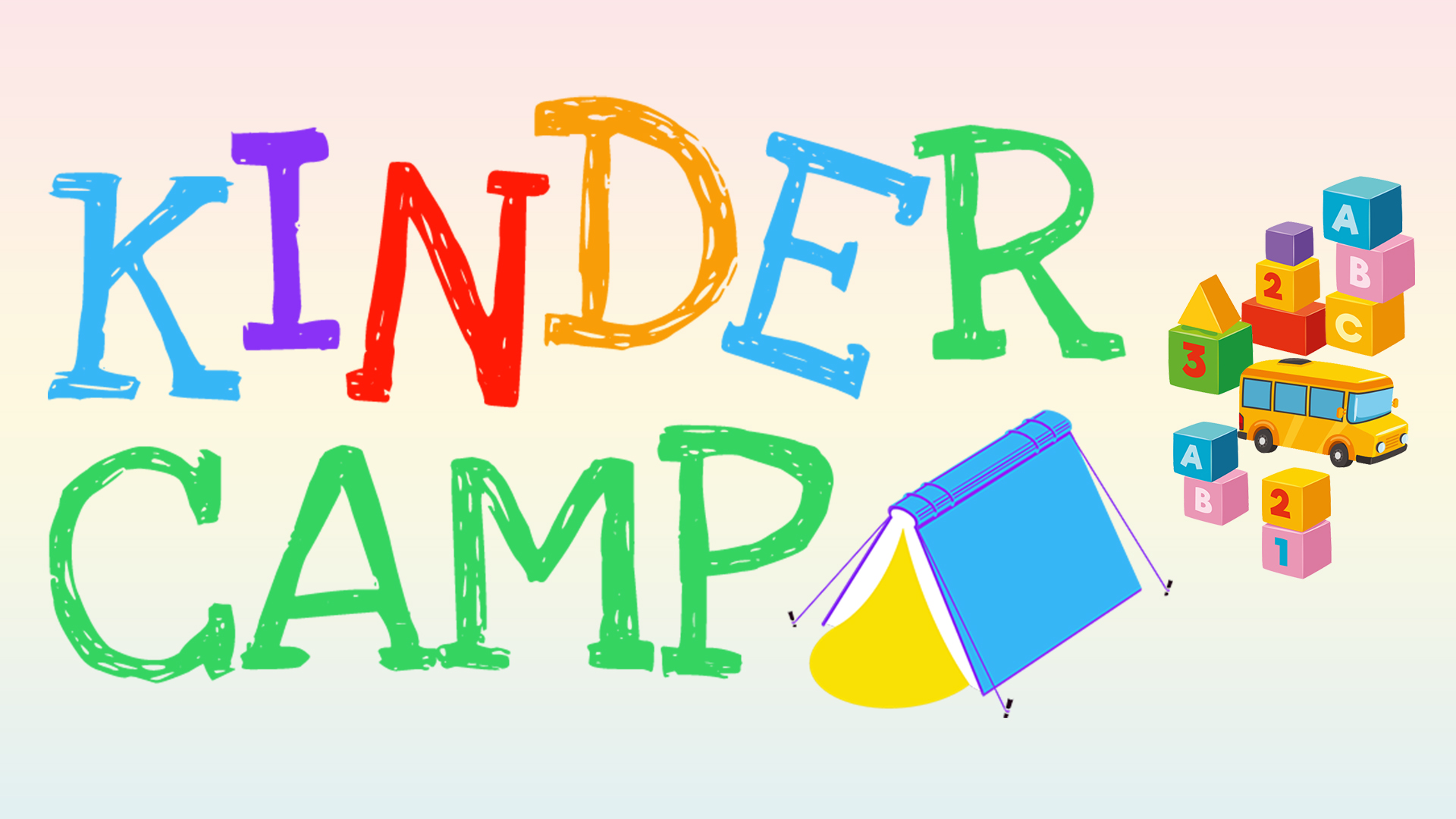 Image reads "Kinder Camp" in colorful lettering against a light colored background. A book made into a tent, number, letter, and shape blocks, and a bus are to the right.