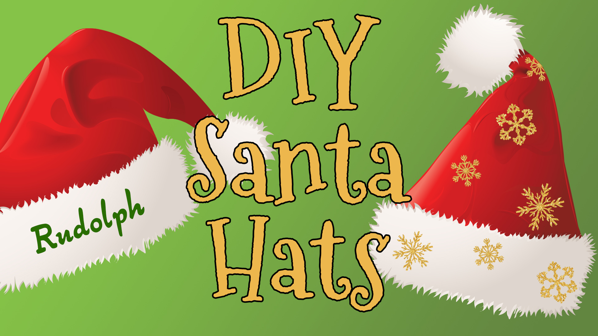 Image reads "DIY Santa Hats" in gold against a green gradient background. There is a hat with glitter snowflakes to the right of the title. There is a hat with the name Rudolph in green to the left of the title. 