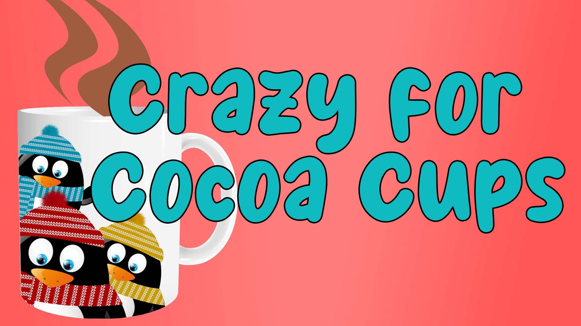 Image reads "Crazy for Cocoa Cups" in teal against a red background. A steaming mug with penguins on it is to the left and slightly behind the title.
