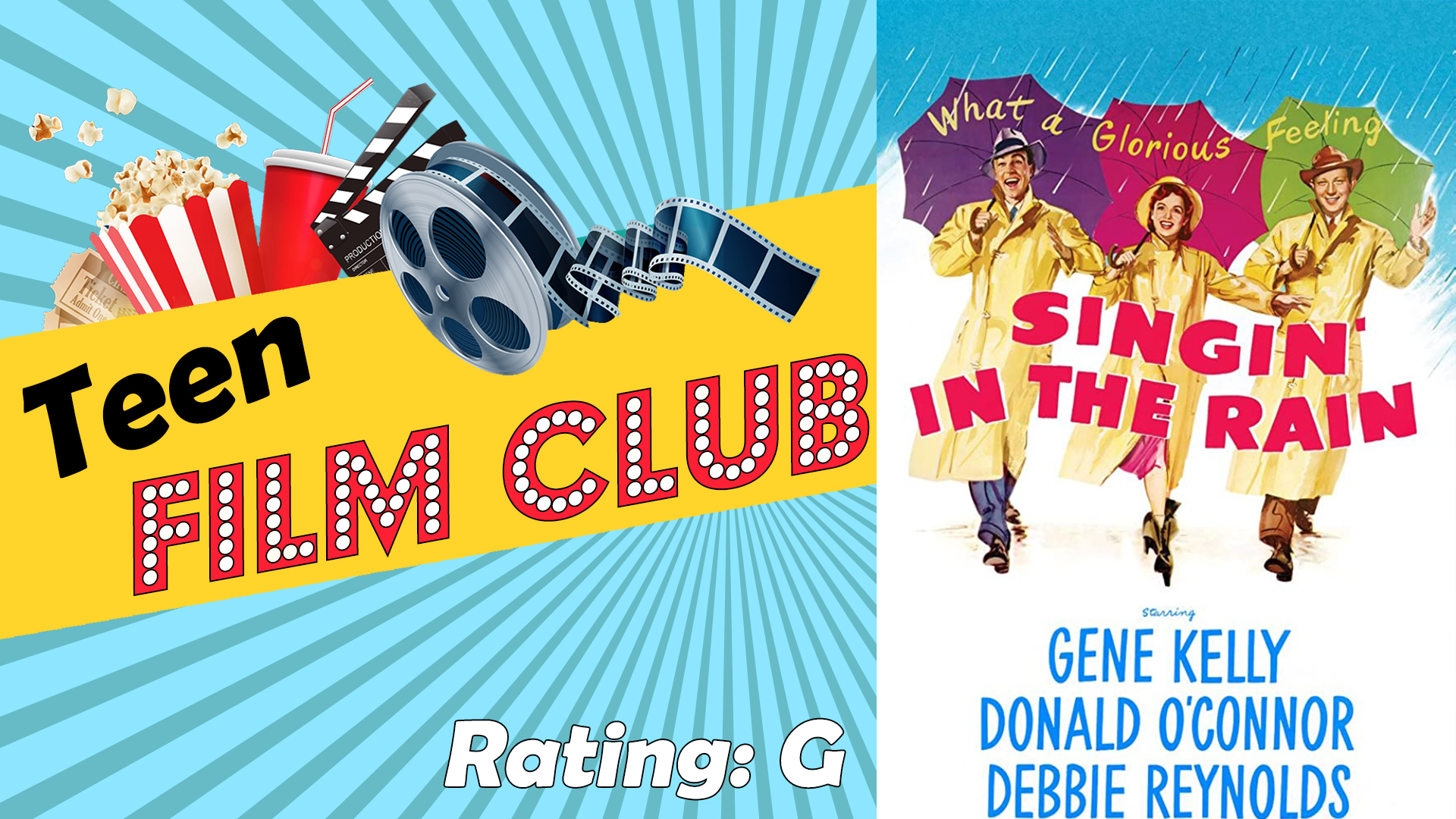 Image reads "Teen Film Club" against a gold banner on a blue sunburst background. A movie reel, cup, popcorn container, and tickets are on the top of the banner. A popcorn bucket with tickets in the bucket are in the bottom right corner. The movie poster for "Singing in the Rain" is to the right of the title.