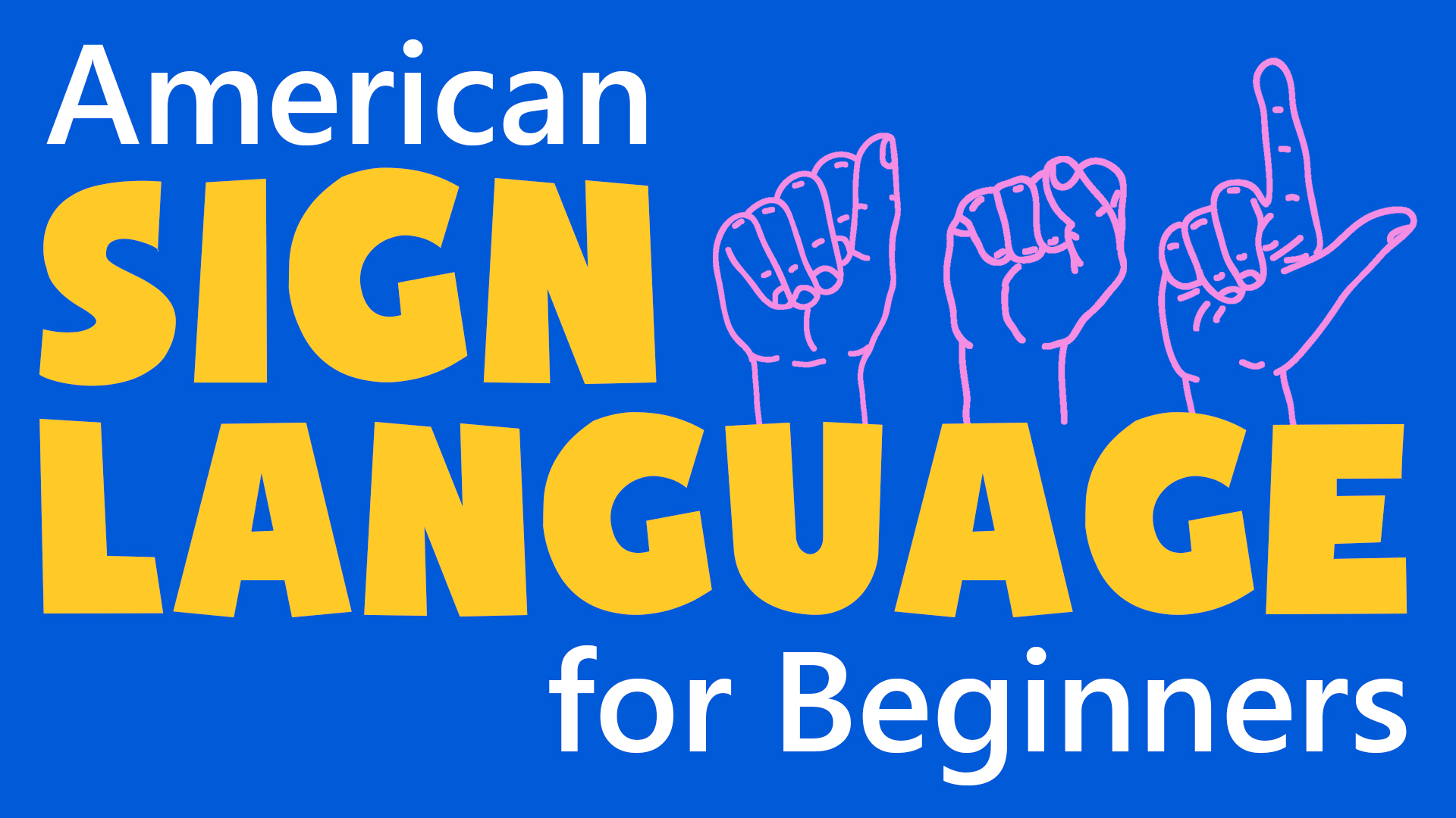 Image reads "American Sign Language for Beginners" in yellow against a blue background. Hands spelling out "ASL" are in pink on the right side of the image.