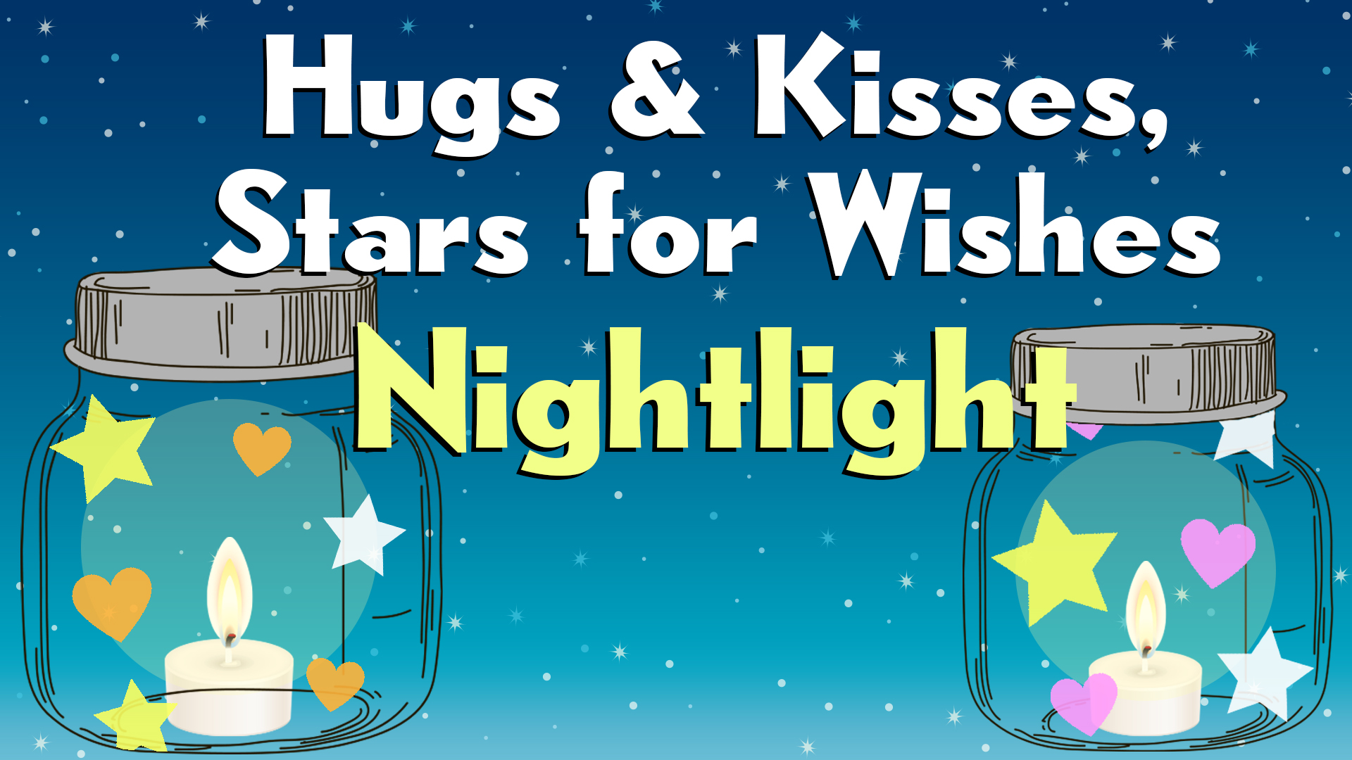 Image reads "Hugs & Kisses, Stars for Wishes Nightlight" against a starry night background. There are two jars with candles in them decorated with hearts and stars. 