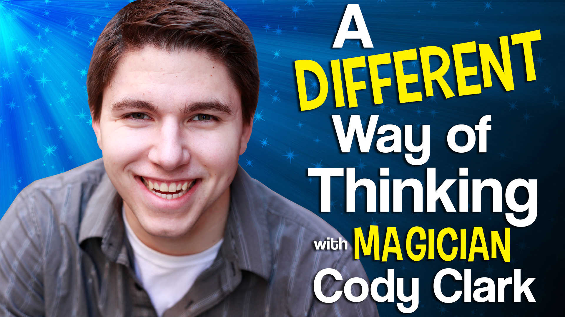 Image reads "A Different Way of Thinking with Magician Cody Clark" against a spotlight background. A picture of Cody Clark is to the left of the title. 