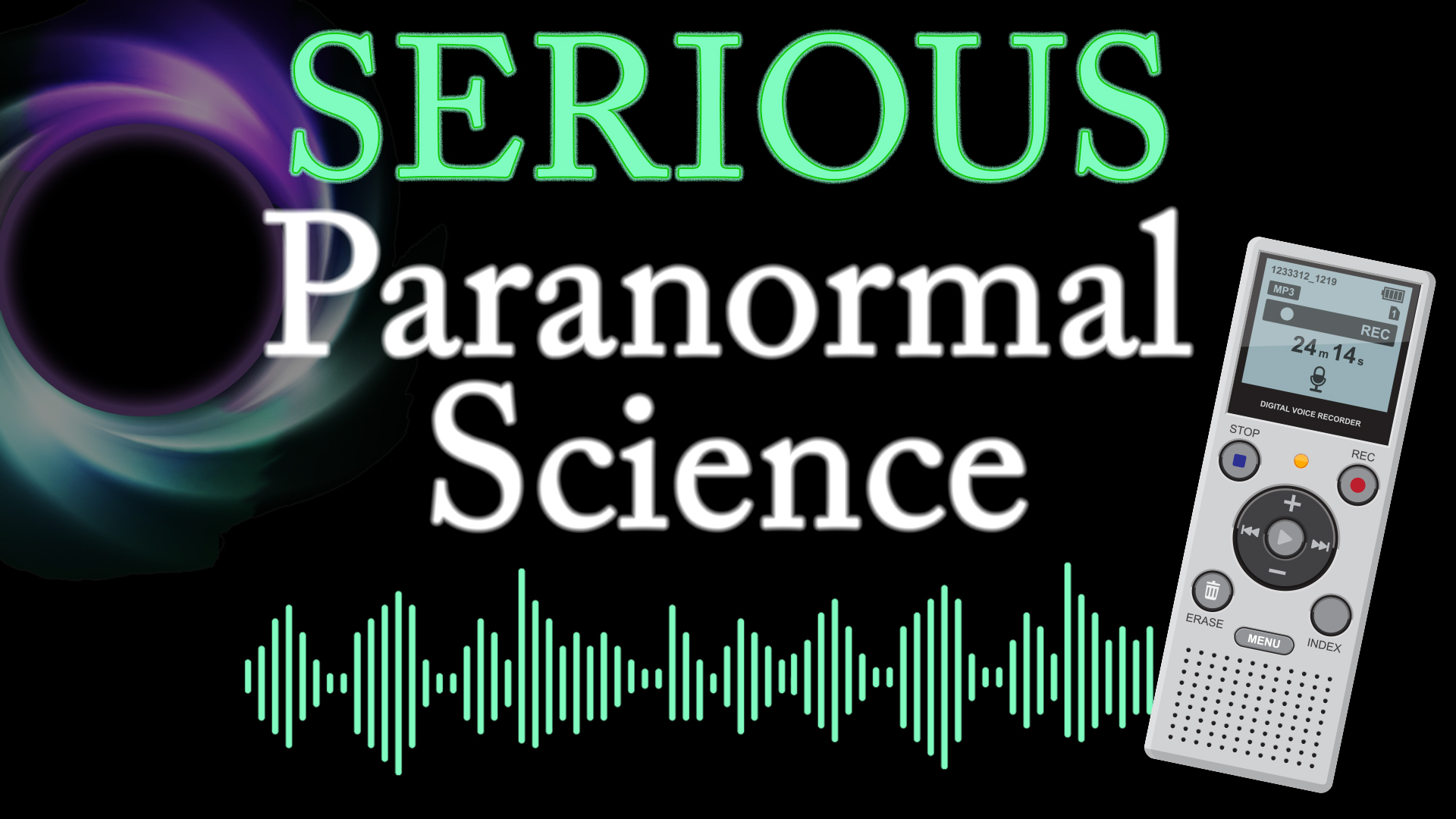Image reads "SERIOUS Paranormal Science" against a black background. An audio recorder and sound wave are under the title. A glowing aura is to the left of the title.
