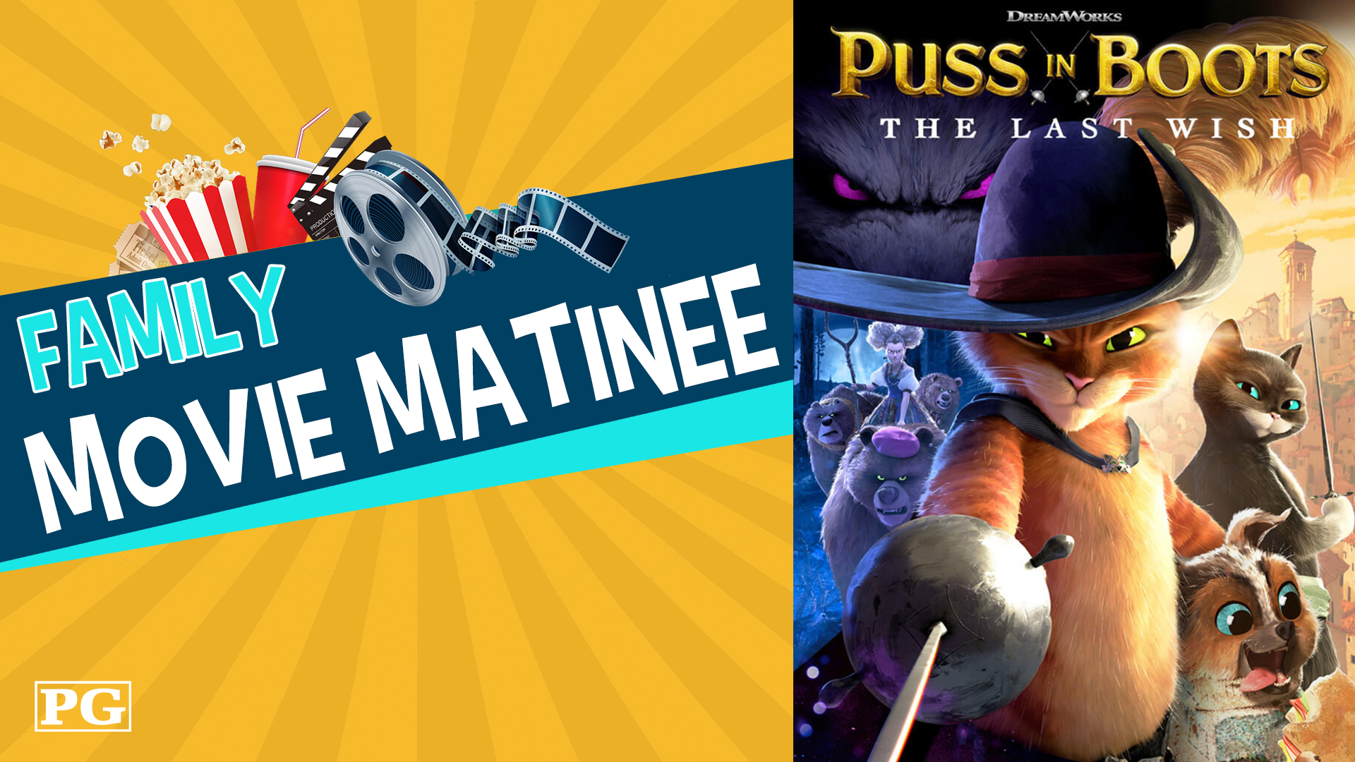 Image reads "Family Movie Matinee" against a orange sunburst background. A bucket of popcorn, a cup, and a movie reel are above the title. The movie title for Puss in Boots: The Last Wish is to the right of the title.
