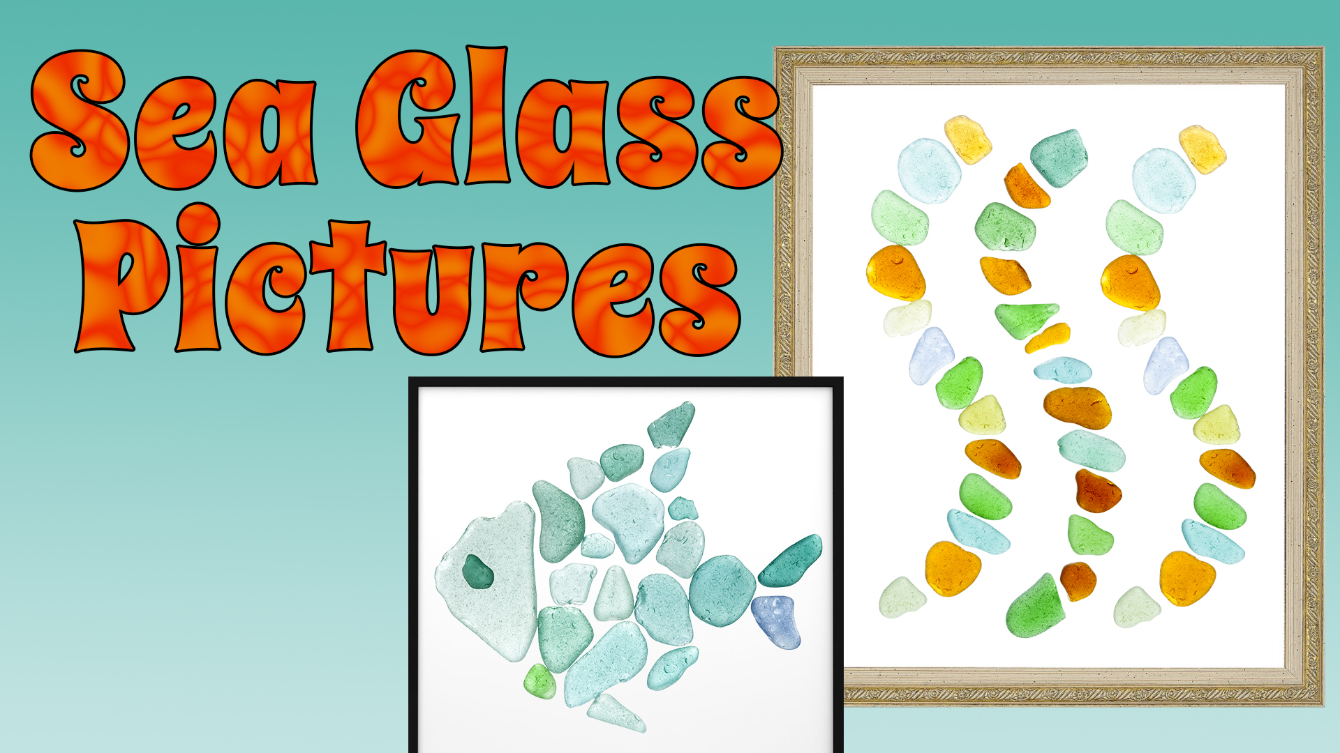 Image reads "Sea Glass Pictures" against a light blue/green background. Two picture frames with sea glass designs are to the right of the title.