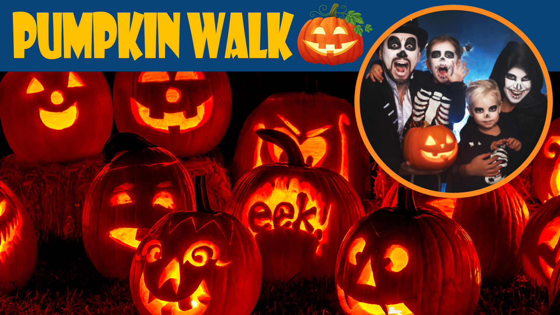 Image reads "Pumpkin Walk" a photo of candle lit jack-o-lanterns takes up the majority of the image. A circle with a family in costume is in the top right corner.