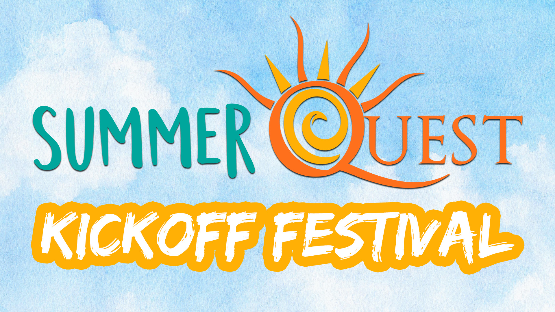 Text reads SummerQuest Kickoff Festival, with a sunburst design in representing the letter Q. A watercolor blue sy serves as the background.