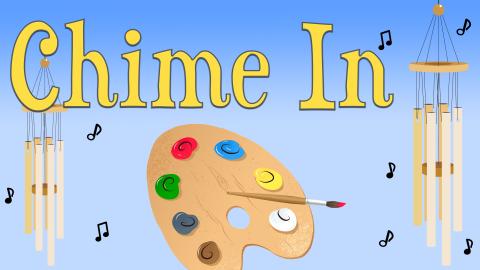 Image reads "Chime In" on a gradient blue background. There is a paint palette with a paint brush in the center of the image. To the left and right sides there are wind chimes and music notes.