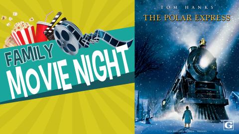 Image reads "Family Movie Night" against a teal banner and a dark yellow sunburst background. The movie poster for The Polar Express is to the right of the image. Above the banner there is a bucket of popcorn, a to-go cup, and a movie reel. 