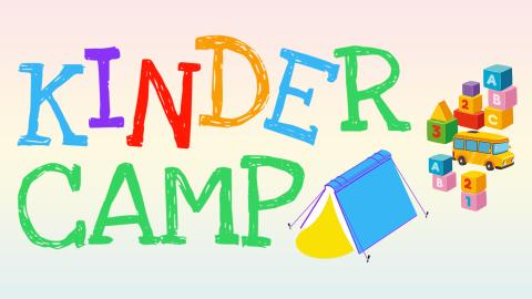 Image reads "Kinder Camp" in colorful lettering against a light colored background. A book made into a tent, number, letter, and shape blocks, and a bus are to the right.