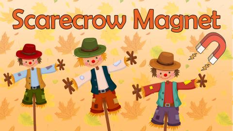 Image reads "Scarecrow Magnet" against an orange gradient background with falling leaves. Three scarecrows are under the title and a magnet is to the right of the title.