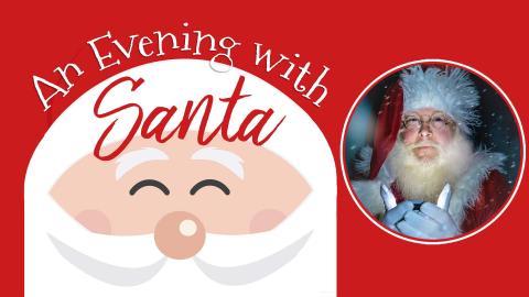 Text reads "An Evening with Santa" over a red background and a jolly Santa face. A photograph of a real-life photo shows a man with a beard and Santa suit cupping his hands, which seem to contain a glowing light.