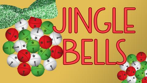 Image reads "Jingle Bells" against a gold gradient background. To the left of the title are green, red, and silver jingle bells formed into a circle with a green glitter bow on the top. In the bottom right corner there is another group of jingle bells in a circle.