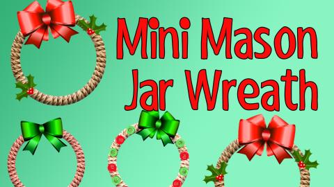 Image reads "Mini Mason Jar Wreath" against a light green background. Four mason jar lids wrapped in twine and decorated are scattered among the image.