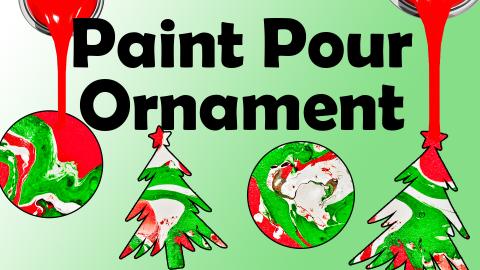 Image reads "Paint Pour Ornament" against a green gradient background. Ornaments with green, white, and red swirled paint are scattered among the image. Red paint is being poured from the top of the image onto two of the ornaments.