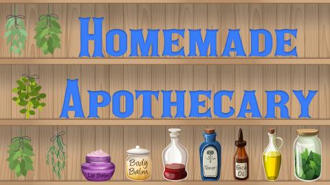 Image reads "Homemade Apothecary" against a wooden shelf background. Bottles are lined up among the bottom shelf of the image. Dried herbs are to the left of the title.
