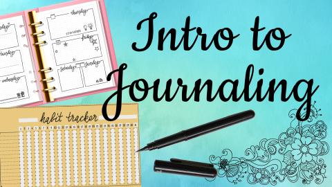 Image reads "Intro to Journaling" against a watercolor background. A bullet journal and habit tracker are to the left of the title. A pen and flower doodles are under and to the right of the title.