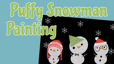 Image reads "Puffy Snowman Painting" against a blue background. A piece of black paper with snowmen painted on it is in the bottom right of the image. 