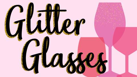 Black script text with a gold edge reads "Glitter Glasses" over a baby-pink background. Silhouttes of wine glasses in different shades on pink are on the right side of the background.