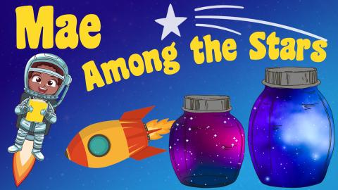 Image reads "Mae Among The Stars" against a blue gradient background. Two galaxy jars are to the bottom right of the title. A female astronaut holding a book and a rocket are to the bottom left of the title. A shooting star is above the title.