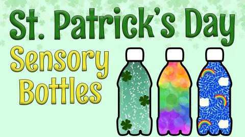 Image reads "St. Patrick's Day Sensory Bottles" against a light green background with shamrocks at the top. Three bottles filled with sensory items are to the bottom right of the title. 