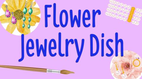 Image reads "Flower Jewelry Dish" against a purple background. A sunflower ceramic dish is to the left of the title with earrings on the dish. A pink flower dish is to the right of the title with a ring and earrings on the dish. A bracelet is in the top right corner of the image and a paint brush is in the bottom left corner.