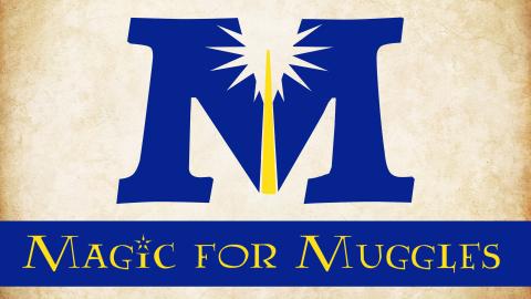 Image shows a royal blue "M" in a serif font on top of a parchment background. A glowing yellow wand rests in the center of the "M," and beneath there is a royal blue bar with the words "Magic for Muggles" in a yellow decorative font.