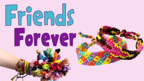 Image reads "Friends Forever" against a light punk background. Two friendship bracelets are to the right of the title. A hand holding string for friendship bracelets is under the title.