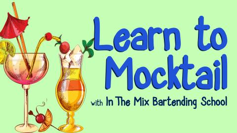 Image reads "Learn to Mocktail with In The Mix Bartending School" against a green background. Two mocktails are to the left of the title.