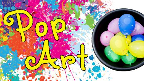 Image reads "Pop Art" against a paint splattered background. A bowl of paint filled water balloons is to the right of the title.