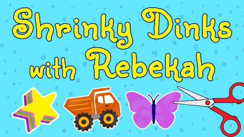 Image reads "Shrinky Dinks with Rebekah" against a blue background. A multi-color star, dump truck, and a butterfly shrinky dink are under the title. A pair of scissors is to the right of the shrinky dinks.