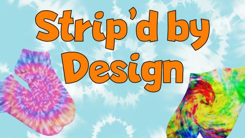 Image reads "Strip'd by Design" against a tie-dye background. A pair of tie-dyed socks are to the left and the right of the title.