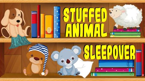 Image shows a cartoon bookcase filled with books and several stuffed animals including a pully with a blanket, a lamb, a bear wearing a blue-and-white-striped nightcap, and a koala with a pillow. In bright yellow bubble letters, text reads "Stuffed Animal Sleepover."