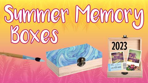 Image reads "Summer Memory Boxes" against a gradient tropical background. A painted blue box is under the title with a paintbrush to the left of the box. An open box is under the title with a concert ticket, friendship bracelets, and two polaroid pictures inside. 