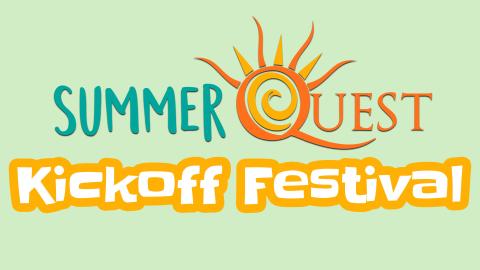 Image reads "SummerQuest Kickoff Festival" against a green textured background.