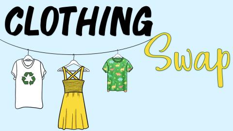 Image reads "Clothing Swap" against a blue background. A clothes line is across the image and a white t-shirt with a recycling sign, a yellow dress, and a children's green shirt with dinosaurs are on the line.