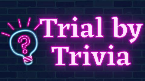 Image reads "Trial by Trivia" against a dark brick background. A neon lightbulb with a question mark is to the left of the title.