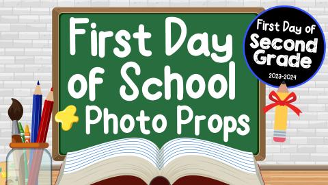 Image reads "First Day of School Photo Props" against a chalkboards background. A book and a jar or pencils and a paintbrush are to the left of the title. A photo prop is to the right of the title and reads "First Day of Second Grade".