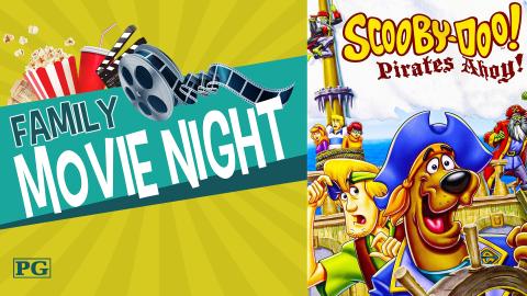 Image reads "Family Movie Night" against a dark yellow sunburst background. A bucket of popcorn, a cup, and a movie reel are above the title. To the right of the title is the movie poster for "Scooby-Doo! Pirates Ahoy!".