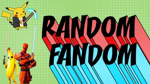 Image reads "Random Fandom" against a green background. To the left of the title two Fortnite characters are holding light sabers and Pikachu is in a Hogwarts robe holding a Minecraft pickaxe.