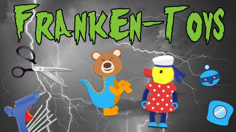 Image reads "Franken-Toys" against a lightning background. Toy parts are scattered among the image including a teddy bear head on a dinosaur body and a duck head on a doll body with robot arms and legs. 