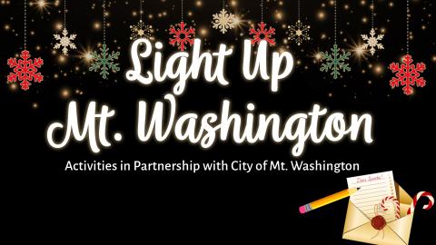 Image reads "Light Up Mt. Washington Activities in Partnership with City of Mt. Washington" in white against a black background. Red, green, gold, and white ornaments line the top of the image. An envelope and letter addressed to Santa are in the bottom right corner with a pencil.