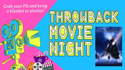 Image reads "Throwback Movie Night" against a two-toned pink and blue background. An old-school camera is to the left of the image and hot cocoa, a cookie, a clapper, and a film reel are under the camera. The Polar Express movie poster is to the right of the title.