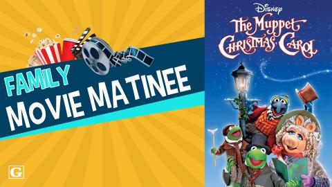 Image reads "Family Movie Matinee" against a orange sunburst background. A bucket of popcorn, a cup, and a movie reel are above the title. The movie poster for The Muppet Christmas Carol is to the right of the title.