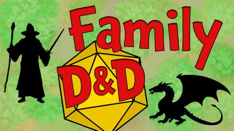 Image reads "Family D&D" on a gridded Dungeons and Dragons gameboard. A silhouetted dragon is in the bottom right corner and a wizard is to the left of the title. A D20 used to play the game is behind the title. 