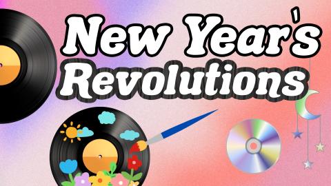 Image reads "New Year's Revolutions" against a pastel watercolor background. A blank record is to the left of the title. A painted record is under the title. A blank CD is to the bottom right of the title and a CD suncatcher is beside it. 