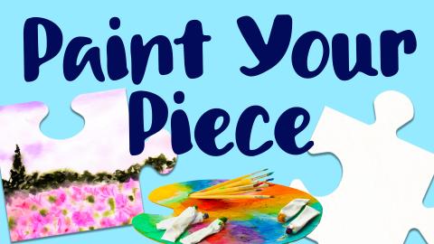 Image reads "Paint Your Piece" against a light blue background. A blank watercolor puzzle piece is to the right of the title. A decorated watercolor puzzle piece is to the left of the title. A paint palette with paint tubes and paint brushes is under the title.